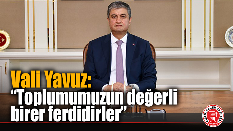 Karabük Valisi Mustafa Yavuz’dan 3 Aralık Dünya Engelliler Günü Mesajı