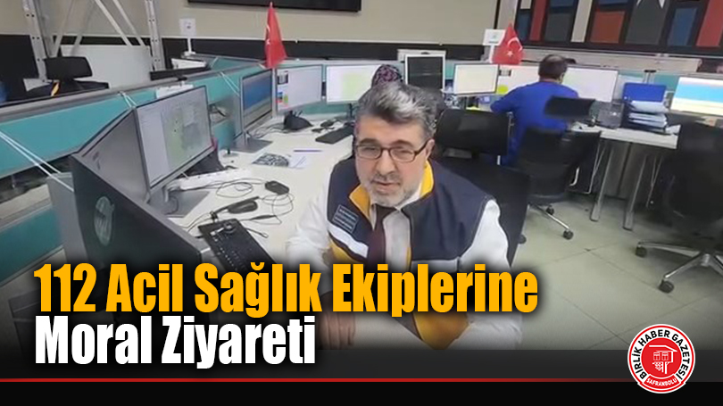 112 Acil Sağlık Ekiplerine Moral Ziyareti