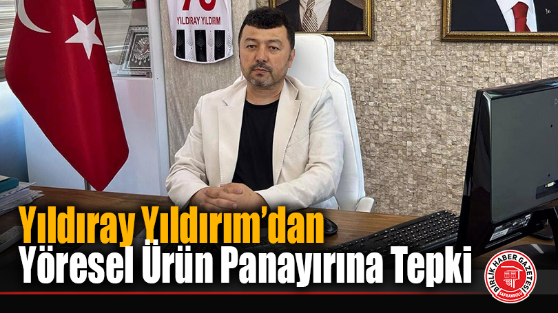 Karabük Esnaf ve Sanatkârlar Odası’ndan Yöresel Ürün Panayırına Tepki
