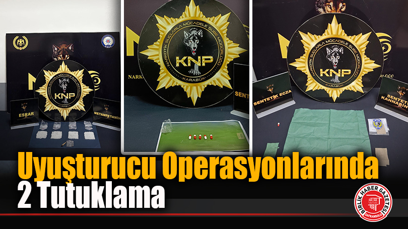 Karabük’te Uyuşturucu Operasyonları: 2 Tutuklama, Çok Sayıda Madde Ele Geçirildi