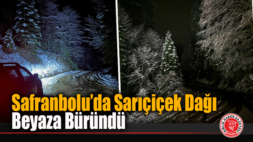 Safranbolu’da Sarıçiçek Dağı Beyaza Büründü