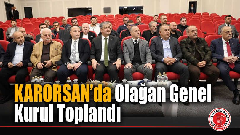 KARORSAN’da Olağan Genel Kurul Toplandı