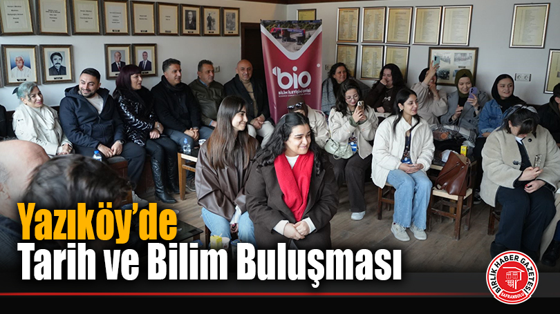 Yazıköy’de Tarih ve Bilim Buluşması