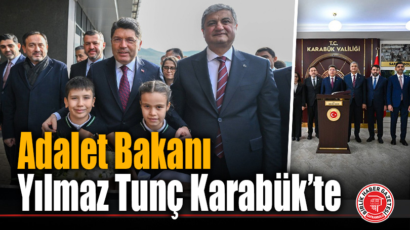 Adalet Bakanı Yılmaz Tunç Karabük’te