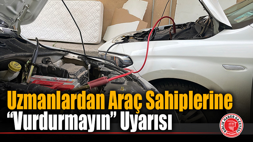 Soğuk Hava Araç Sahiplerini Zorluyor: Uzmanlardan “Vurdurma” Uyarısı