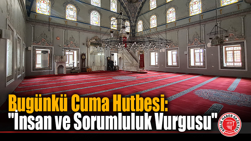Cuma Hutbesinde “İnsan: Kâinatın Gözbebeği” Mesajı Verilecek