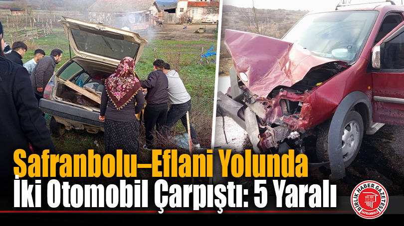 Safranbolu–Eflani Yolunda Kaza: 5 Yaralı