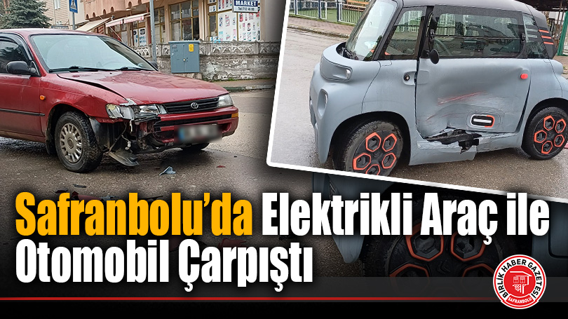 Safranbolu’da Elektrikli Araç ile Otomobil Çarpıştı