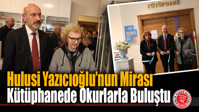 Safranbolu Belediyesi Kütüphanesinde Hulusi Yazıcıoğlu’na Özel Oda Açıldı