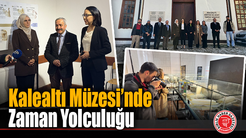 Safranbolu Kalealtı Eğitim ve Kent Tarihi Müzesi Basın Mensuplarına Tanıtıldı