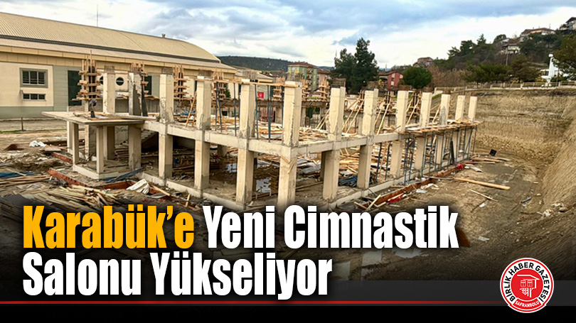 Karabük’e Yeni Cimnastik Salonu Yükseliyor