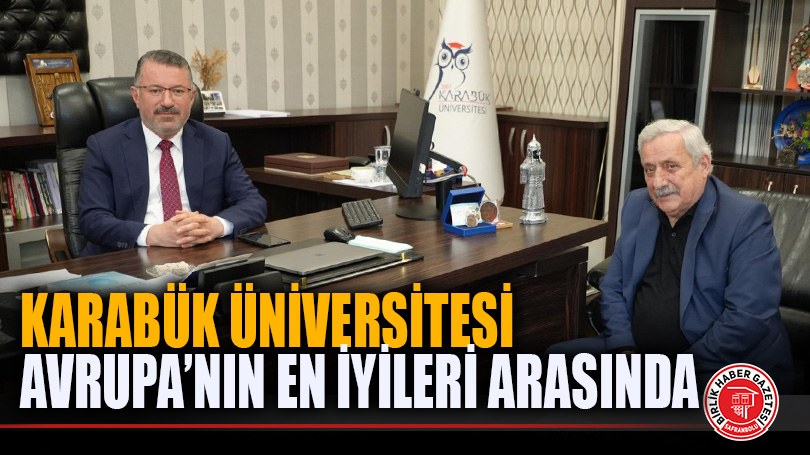 KARABÜK ÜNİVERSİTESİ AVRUPA’NIN EN İYİLERİ ARASINDA