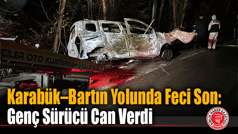 Karabük–Bartın Yolunda Feci Son: Genç Sürücü Can Verdi