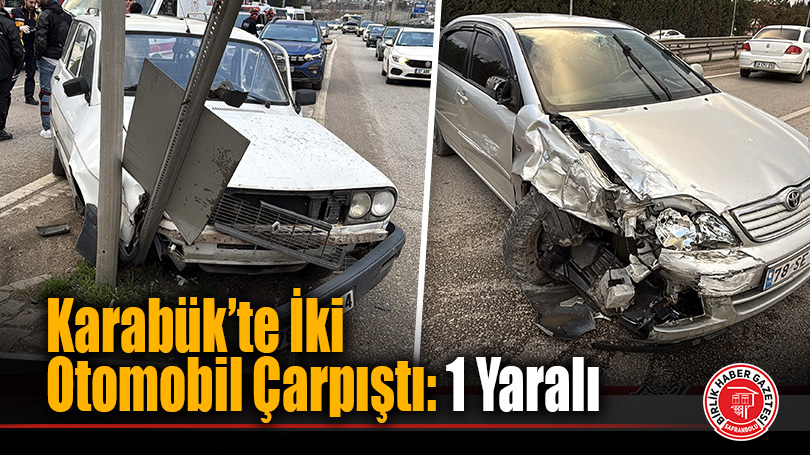 Karabük’te İki Otomobil Çarpıştı: 1 Yaralı