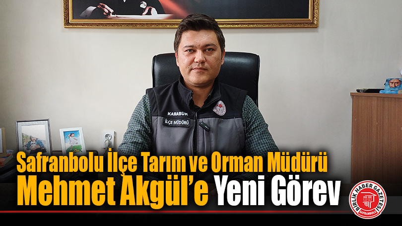 Mehmet Akgül’e Yeni Görev