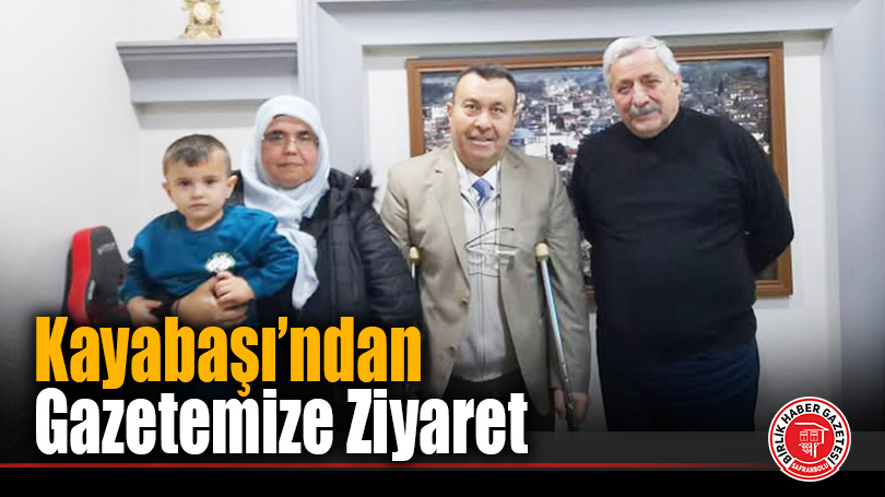 Kayabaşı’ndan Gazetemize Ziyaret