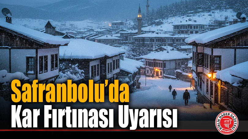 Safranbolu’da Kış Kapıda: Akşam Saatlerinde Kar Fırtınası Bekleniyor!