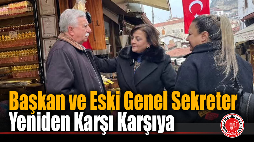 Başkan ve Genel Sekreteri İkinci Kez Karşı Karşıya