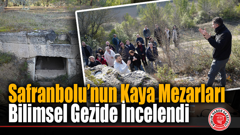 Tarihte Safranbolu Sempozyumu’nda Kaya Mezarlarına Bilimsel Saha Gezisi