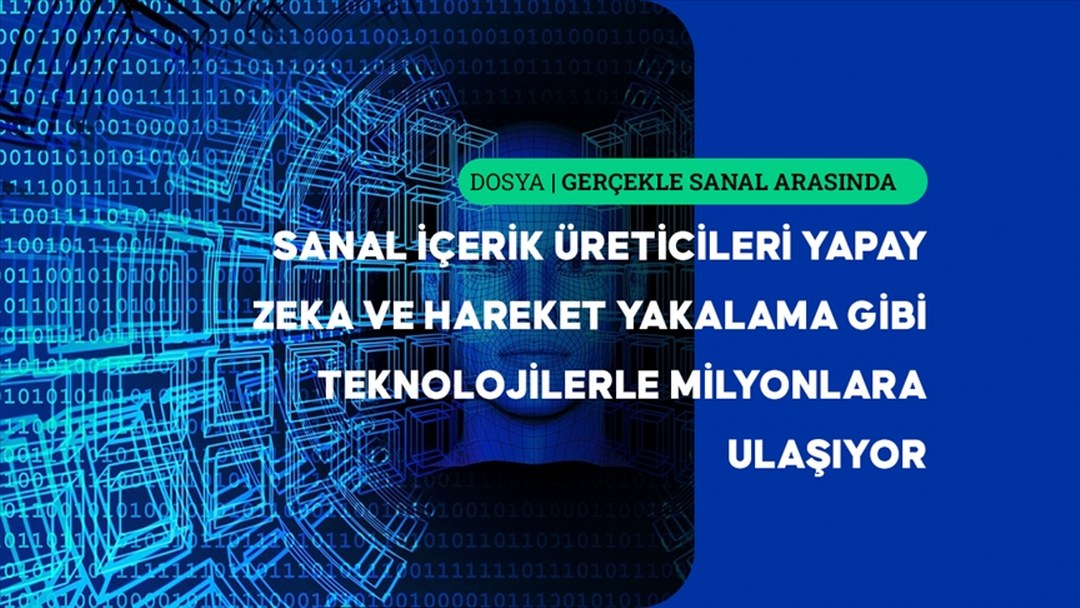 Sanal içerik üreticileri yapay zeka çağında güven ve kimlik sınırlarını zorluyor