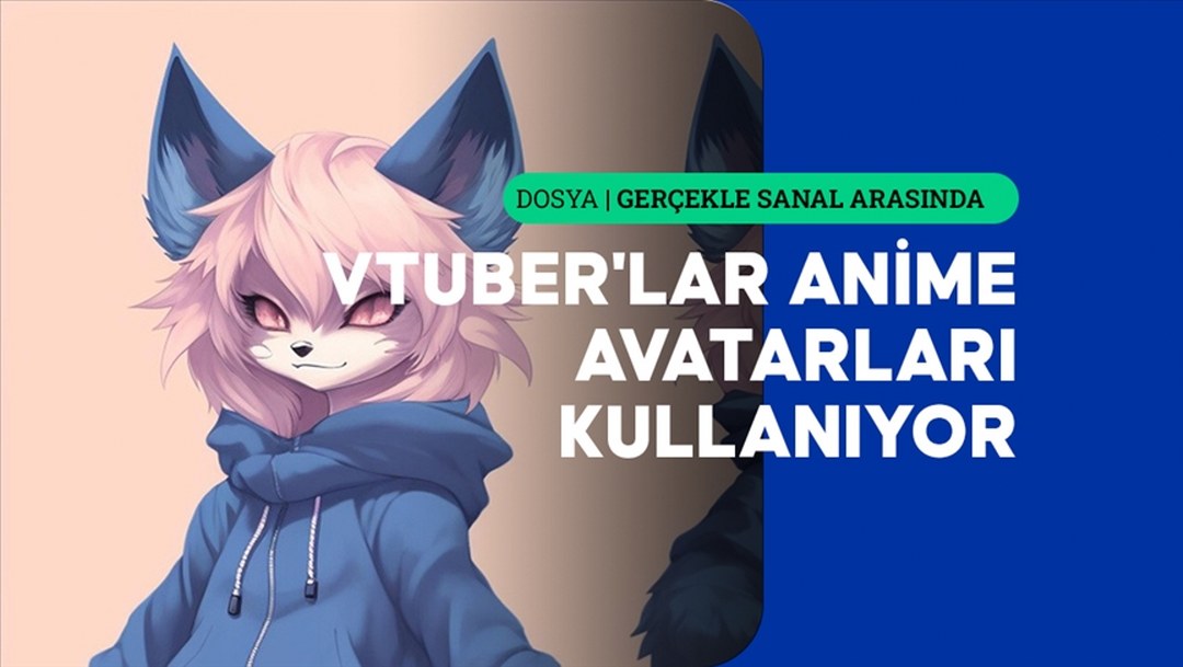 Sanal alemde yükselişe geçen VTuber’lık fenomeni gerçek içerik üreticilerine meydan okuyor