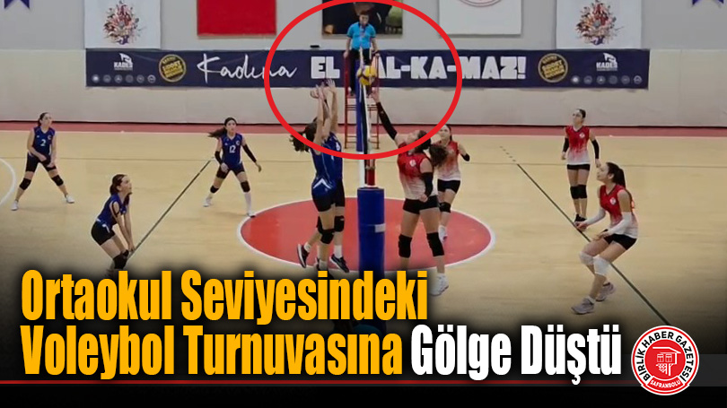Ortaokul seviyesindeki voleybol turnuvasına gölge düştü