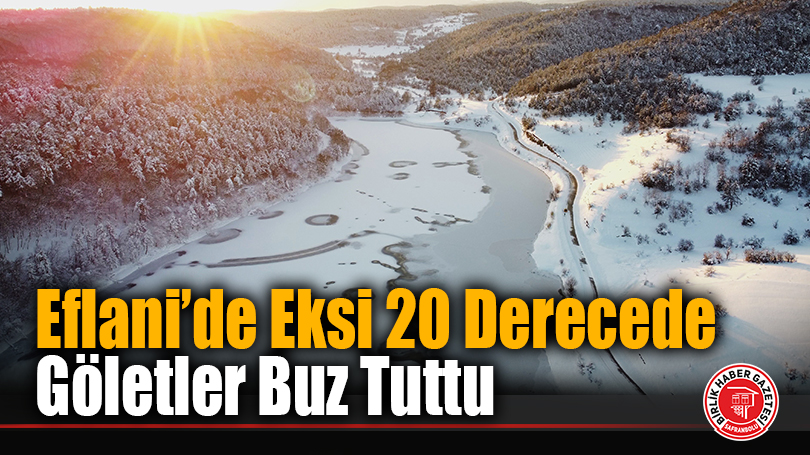 Eflani’de Eksi 20 Derecede Göletler Buz Tuttu