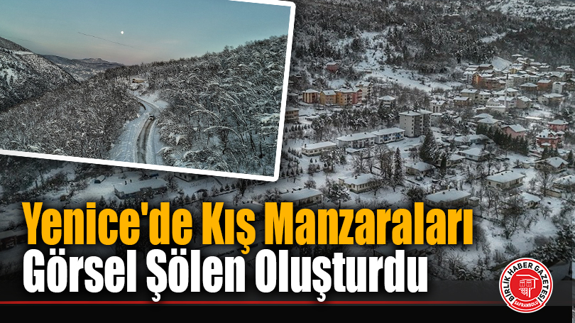 Yenice’de Kış Manzaraları Görsel Şölen Oluşturdu
