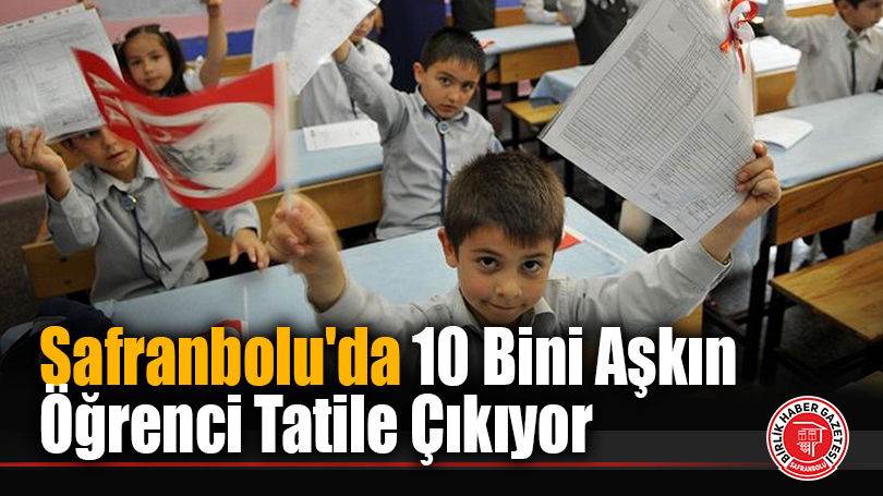 Safranbolu’da 10 Bini Aşkın Öğrenci Tatile Çıkıyor