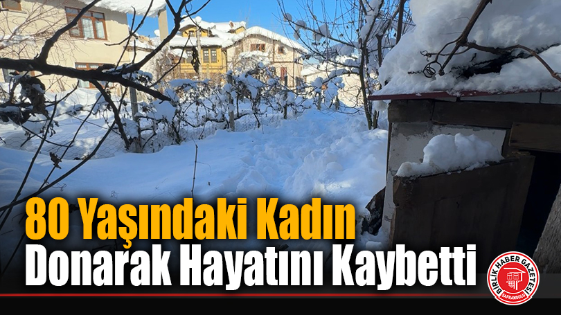 80 Yaşındaki Kadın Donarak Hayatını Kaybetti