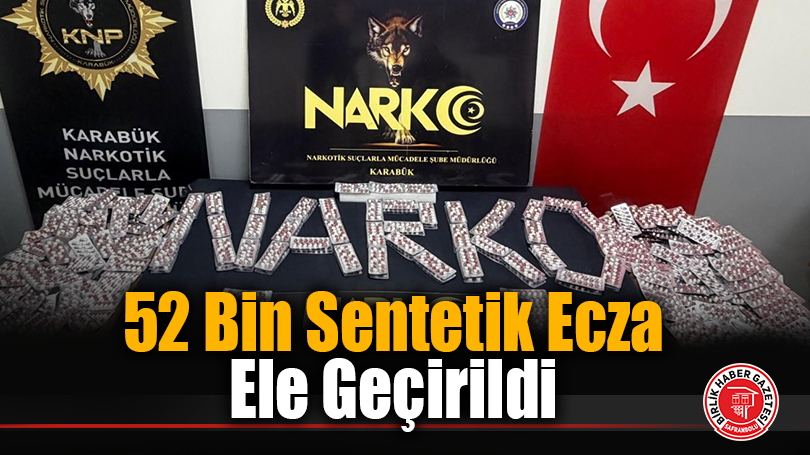 52 Bin Sentetik Ecza Ele Geçirildi
