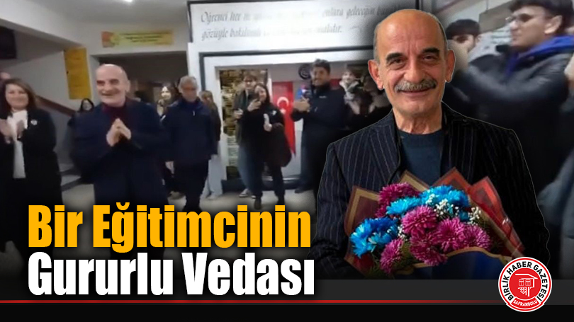 Bir Eğitimcinin Gururlu Vedası