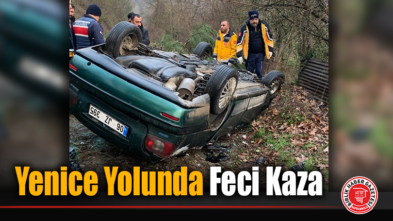 Yenice Yolunda Feci Kaza