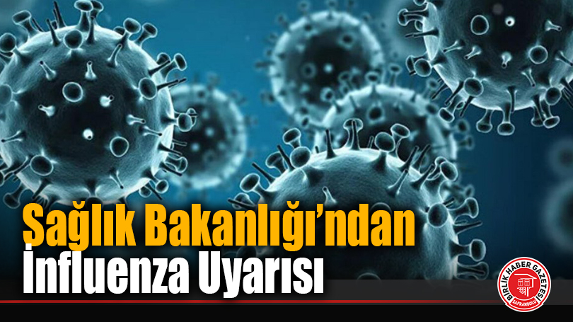 Sağlık Bakanlığı’ndan İnfluenza Uyarısı