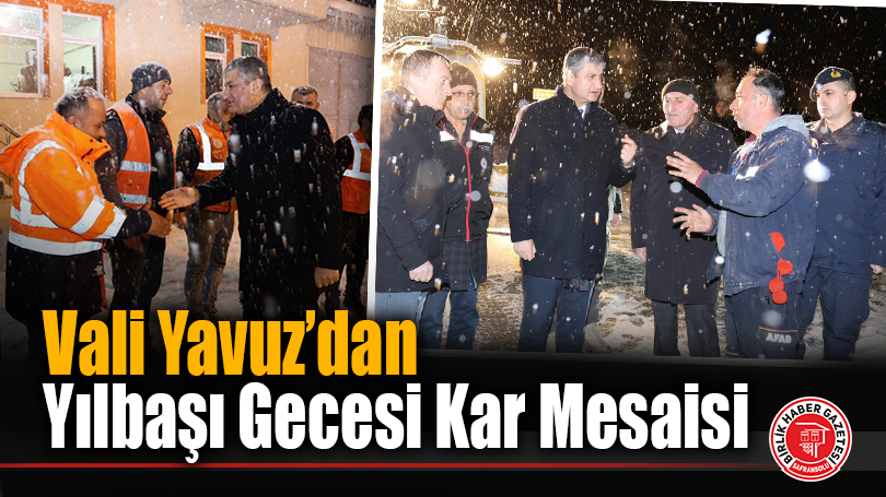Vali Yavuz Karla Mücadele Ekiplerini Yalnız Bırakmadı
