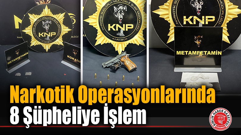 Narkotik Operasyonlarında 8 Şüpheliye İşlem