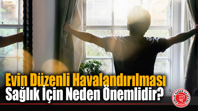 Evin Düzenli Havalandırılması Sağlık İçin Neden Önemlidir?