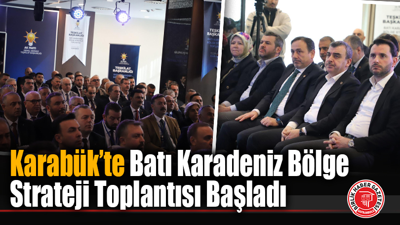 Karabük’te Batı Karadeniz Bölge Strateji Toplantısı Başladı
