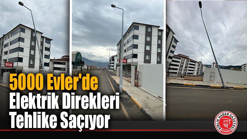 5000 Evler’de Elektrik Direkleri Tehlike Saçıyor
