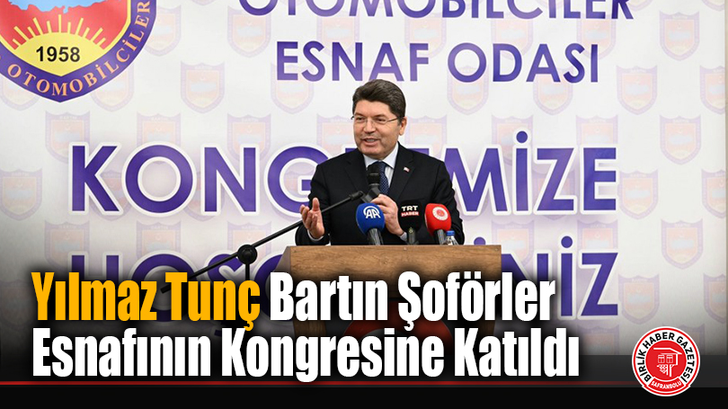 Yılmaz Tunç Bartın Şoförler Esnafının Kongresine Katıldı