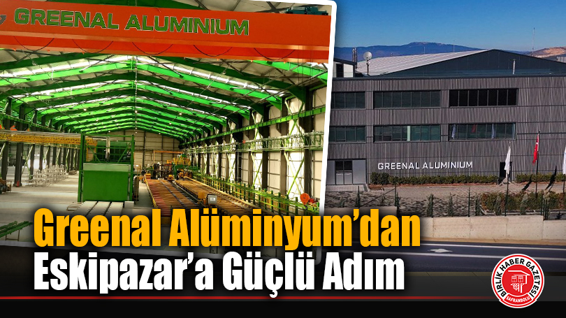 Greenal Alüminyum’dan Eskipazar’a Güçlü Adım