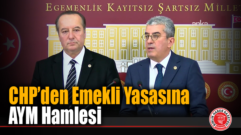 CHP’den Emekli Yasasına AYM Hamlesi