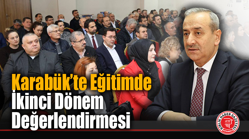 Karabük’te Eğitimde İkinci Dönem Değerlendirmesi