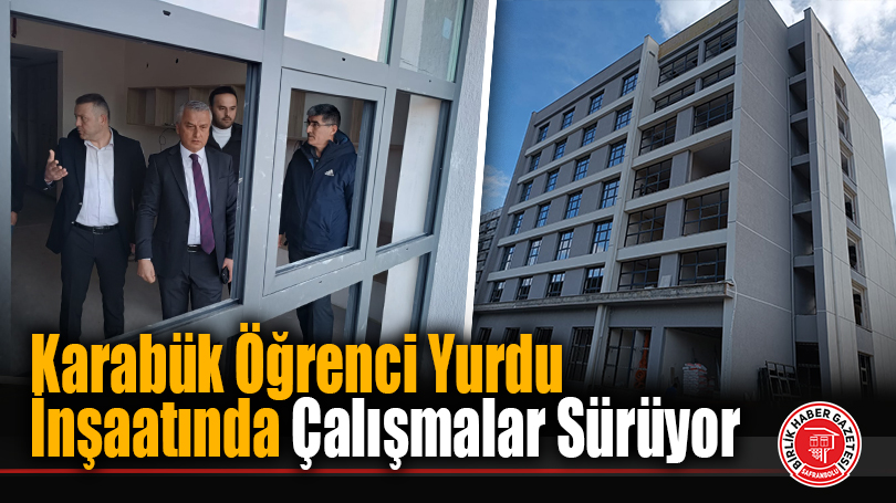 Karabük Öğrenci Yurdu İnşaatında Çalışmalar Sürüyor
