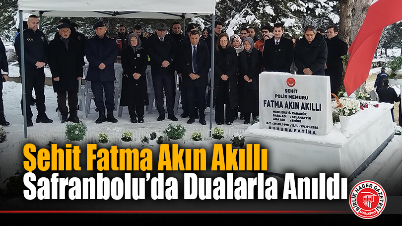 Şehit Polis Memuru Fatma Akın Akıllı, Safranbolu’da Dualarla Anıldı