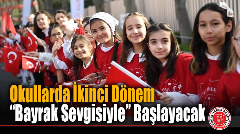 MEB, okullarda ikinci dönemin “Bayrak Sevgisi” temasıyla başlayacağını duyurdu