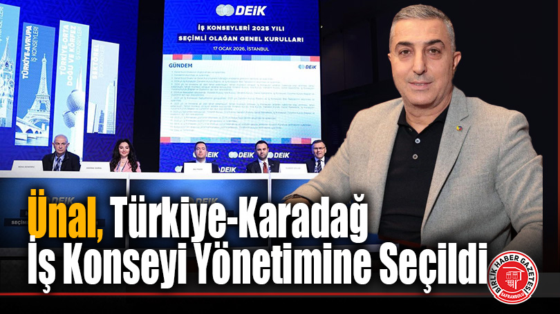 Ünal, Türkiye-Karadağ İş Konseyi Yönetimine Seçildi