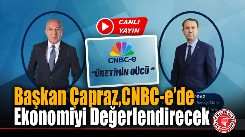 KTSO Başkanı CNBC-e’de Ekonomiyi Değerlendirecek