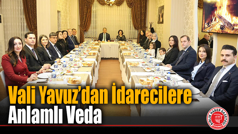 Vali Mustafa Yavuz’dan İdarecilere Veda ve Teşekkür
