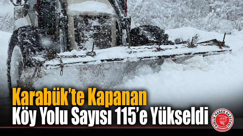 Karabük’te Kapanan Köy Yolu Sayısı 115’e Yükseldi
